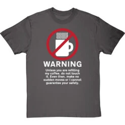 Warning: Do Not Touch My Coffee T-Shirt -ThinkWear Collective Sales warning do not touch my coffee tshirt 2 charcoaltshirt