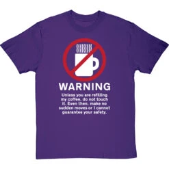 Warning: Do Not Touch My Coffee T-Shirt -ThinkWear Collective Sales warning do not touch my coffee tshirt 2 purpletshirt