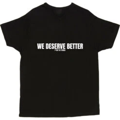 We Deserve Better (Censored) T-Shirt -ThinkWear Collective Sales we deserve better censored tshirt 2 black mens v neck tshirt