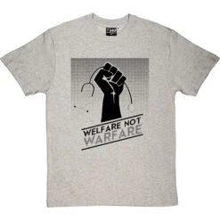 Welfare Not Warfare T-Shirt -ThinkWear Collective Sales welfare not warfare tshirt 1 lightoxfordtshirt