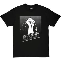 Welfare Not Warfare T-Shirt -ThinkWear Collective Sales welfare not warfare tshirt 2 blacktshirt