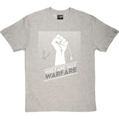 Welfare Not Warfare T-Shirt