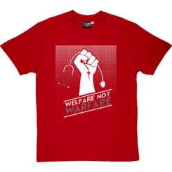 Welfare Not Warfare T-Shirt -ThinkWear Collective Sales welfare not warfare tshirt 2 redtshirt
