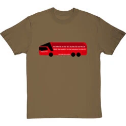 The Wheels On The Bus Go Round And Round (Brexit Bus) T-Shirt -ThinkWear Collective Sales wheels on the bus go round tshirt olivetshirt
