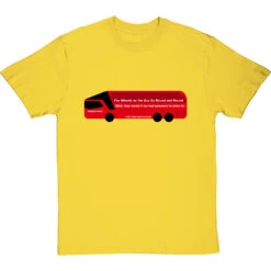 The Wheels On The Bus Go Round And Round (Brexit Bus) T-Shirt -ThinkWear Collective Sales wheels on the bus go round tshirt yellowtshirt
