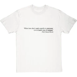 "When Laws Don't Apply Equally To Everyone " T-Shirt -ThinkWear Collective Sales when laws dont apply tshirt 1 whitetshirt