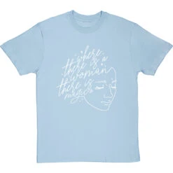 Where There Is A Woman, There Is Magic T-Shirt -ThinkWear Collective Sales where there is a woman tshirt 2 skybluetshirt