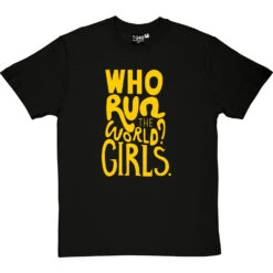 Who Run The World? Girls T-Shirt -ThinkWear Collective Sales who run the world tshirt 6 blacktshirt