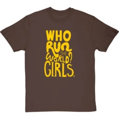 Who Run The World? Girls T-Shirt -ThinkWear Collective Sales who run the world tshirt 6 hazelnuttshirt
