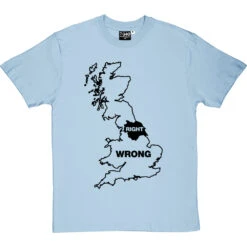 Yorkshire Right, Everywhere Else Wrong T-Shirt 25 Yorkshire Right, Everywhere Else Wrong T-Shirt -ThinkWear Collective Sales yorkshire right wrong tshirt 1 skybluetshirt