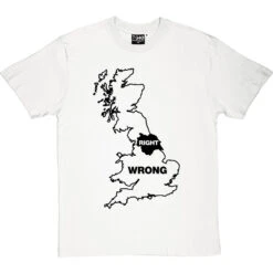 Yorkshire Right, Everywhere Else Wrong T-Shirt 29 Yorkshire Right, Everywhere Else Wrong T-Shirt -ThinkWear Collective Sales yorkshire right wrong tshirt 1 whitetshirt