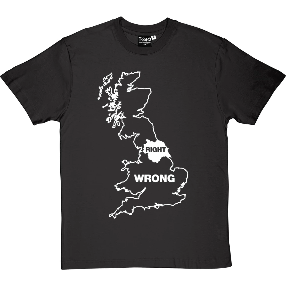 Yorkshire Right, Everywhere Else Wrong T-Shirt 1 Yorkshire Right, Everywhere Else Wrong T-Shirt