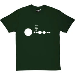 You Are Here (Solar System) T-Shirt -ThinkWear Collective Sales you are here tshirt 2 bottlegreentshirt