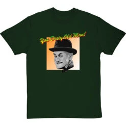 Albert Steptoe: "You Dirty Old Man" T-Shirt -ThinkWear Collective Sales you dirty old man tshirt bottlegreentshirt