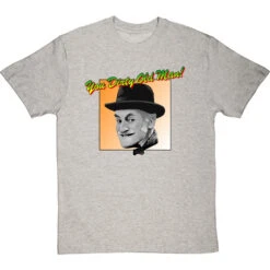 Albert Steptoe: "You Dirty Old Man" T-Shirt -ThinkWear Collective Sales you dirty old man tshirt lightoxfordtshirt