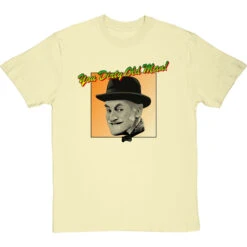 Albert Steptoe: "You Dirty Old Man" T-Shirt -ThinkWear Collective Sales you dirty old man tshirt naturaltshirt