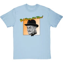Albert Steptoe: "You Dirty Old Man" T-Shirt -ThinkWear Collective Sales you dirty old man tshirt skybluetshirt