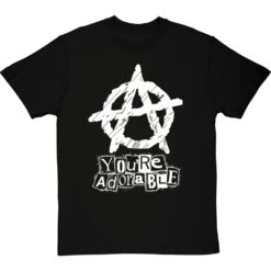 You're Adorable (Anarchy) T-Shirt -ThinkWear Collective Sales youre adorable tshirt 2 blacktshirt