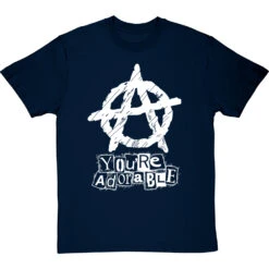 You're Adorable (Anarchy) T-Shirt -ThinkWear Collective Sales youre adorable tshirt 2 navybluetshirt