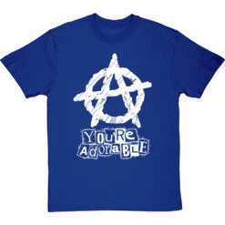 You're Adorable (Anarchy) T-Shirt -ThinkWear Collective Sales youre adorable tshirt 2 royalbluetshirt