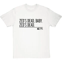 Zed's Dead, Baby. Zed's Dead. T-Shirt -ThinkWear Collective Sales zeds dead baby zeds dead quote tshirt 1 whitetshirt