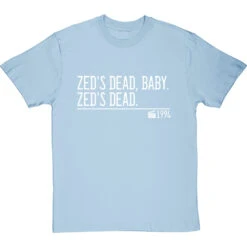 Zed's Dead, Baby. Zed's Dead. T-Shirt -ThinkWear Collective Sales zeds dead baby zeds dead quote tshirt 2 skybluetshirt